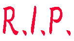 R.I.P.